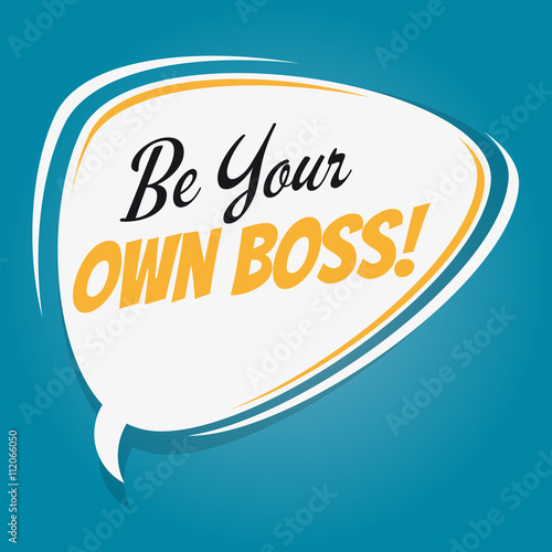 be your own boss retro speech bubble