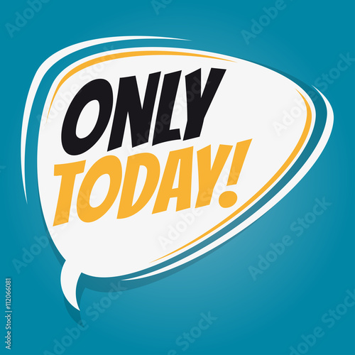 only today retro speech bubble