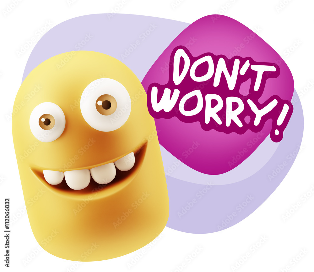 3d Rendering Smile Character Emoticon Expression saying Dont Wor 3d Rendering Smile Character Emoticon Expression saying Dont Wor