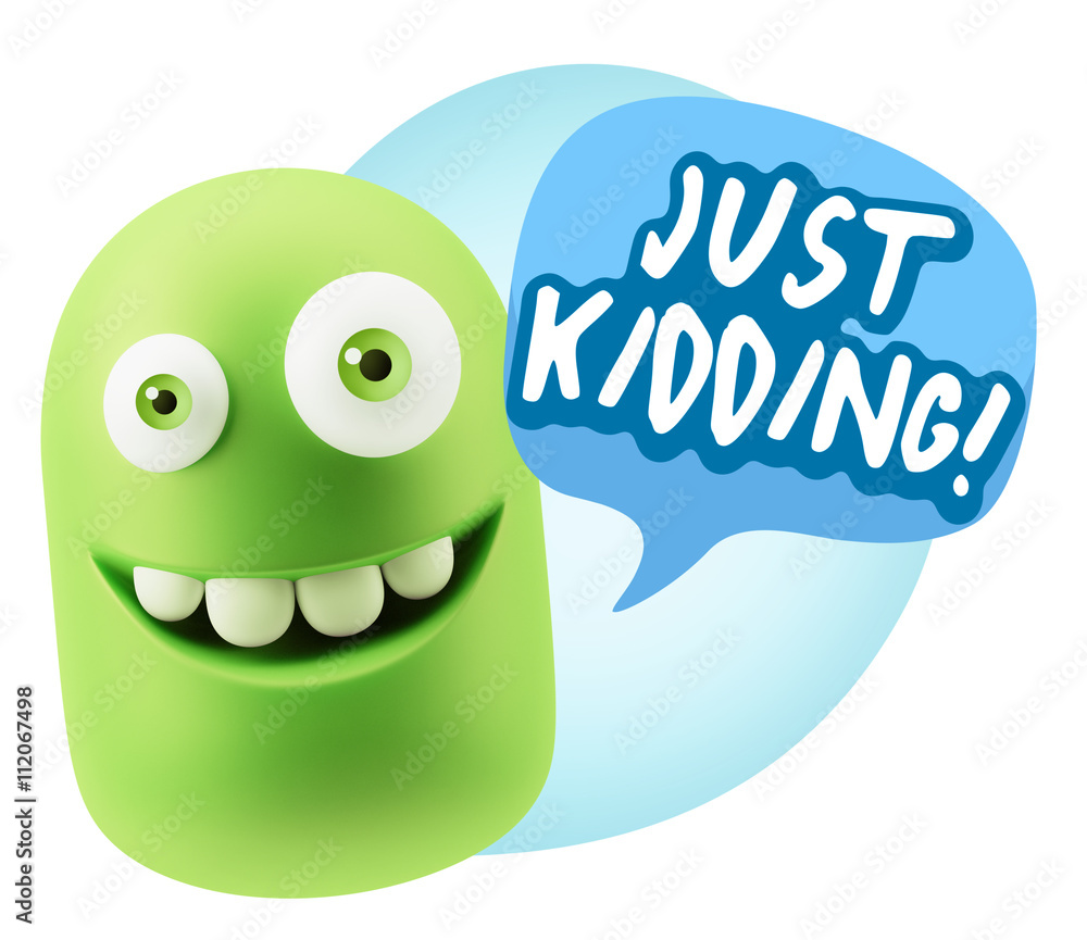3d Rendering Smile Character Emoticon Expression saying Just Kid 3d Rendering Smile Character Emoticon Expression saying Just Kid