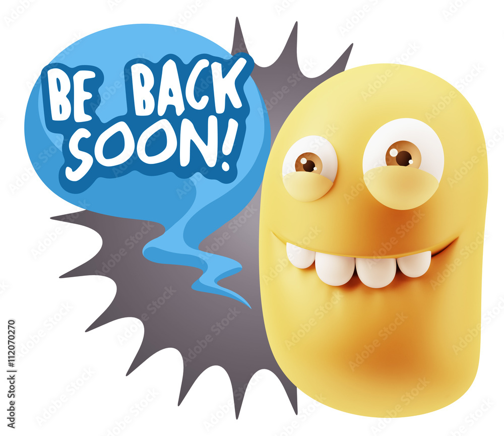 3d Rendering Smile Character Emoticon Expression saying Be Back 3d Rendering Smile Character Emoticon Expression saying Be Back
