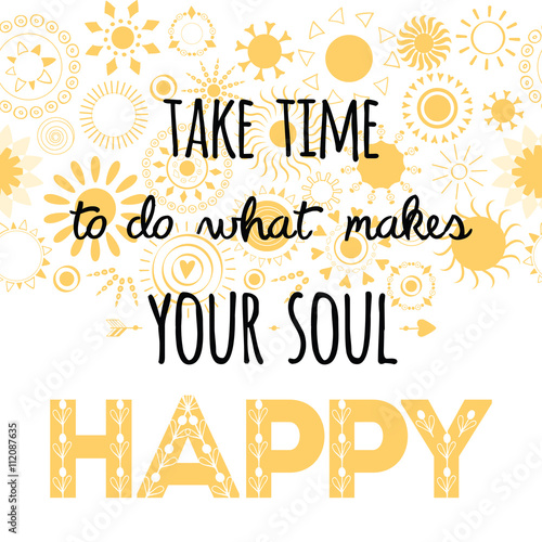 Inspirational and motivational quote. Abstract yellow sunny mandala background.