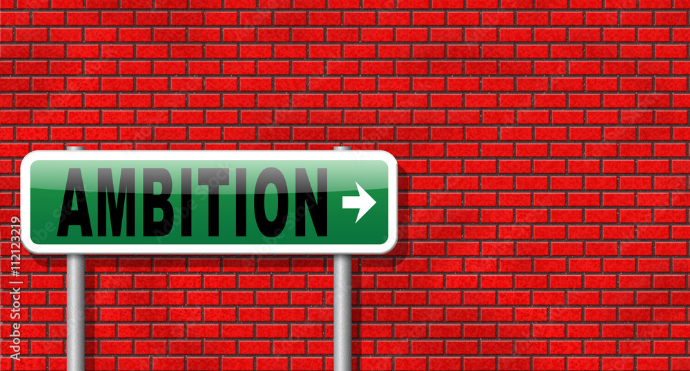 Fototapeta premium ambition and goals be ambitious