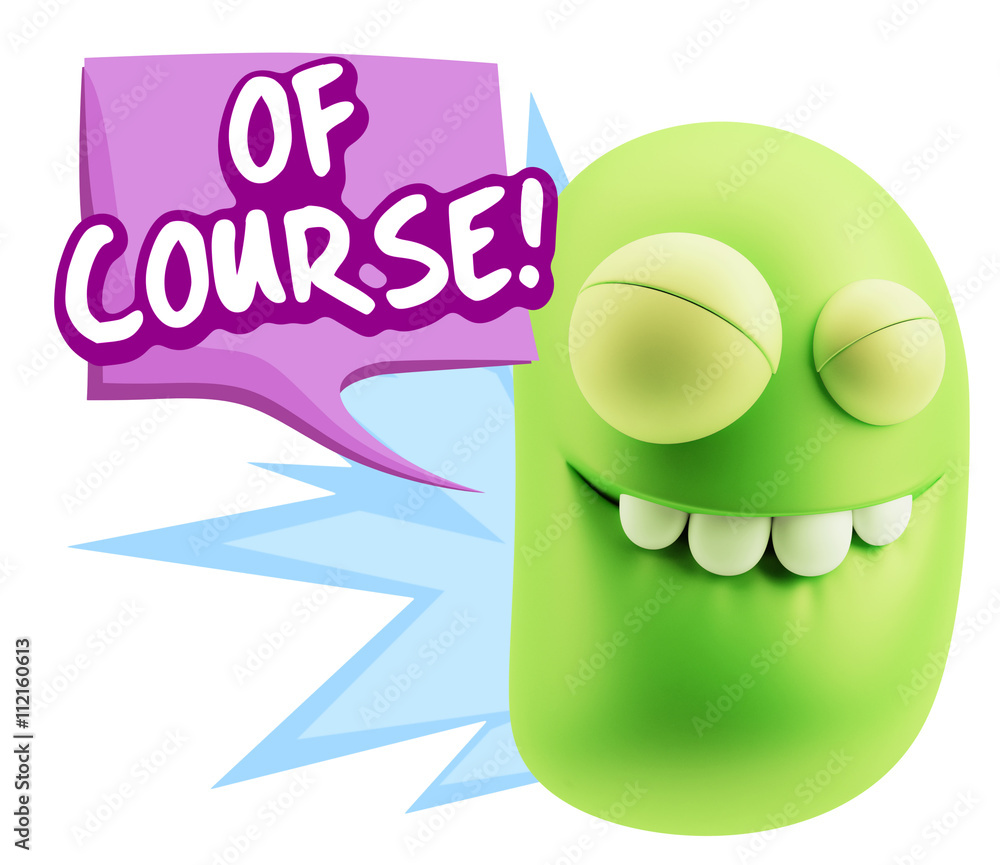 3d Rendering Smile Character Emoticon Expression saying Of Cours 3d Rendering Smile Character Emoticon Expression saying Of Cours