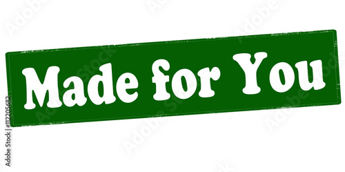 Made for you