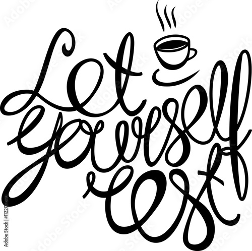 Let yourself rest! Hand drawn calligraphy lettering