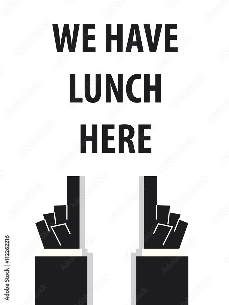 WE HAVE LUNCH HEREtypography vector illustrartion