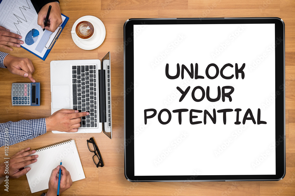 UNLOCK YOUR POTENTIAL UNLOCK YOUR POTENTIAL
