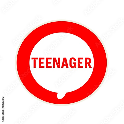 TEENAGER red wording on Circular white speech bubble