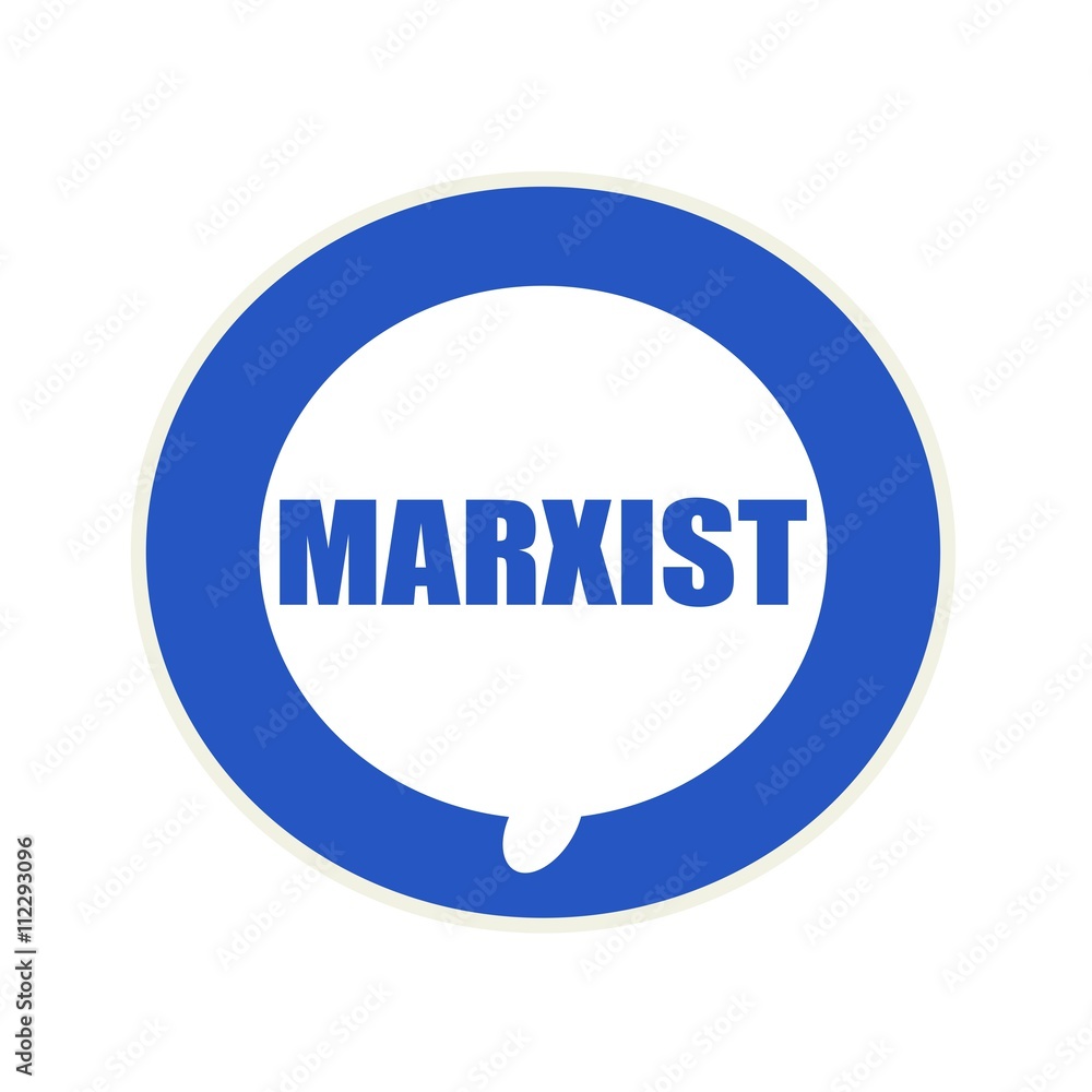 MARXIST blue wording on Circular white speech bubble MARXIST blue wording on Circular white speech bubble