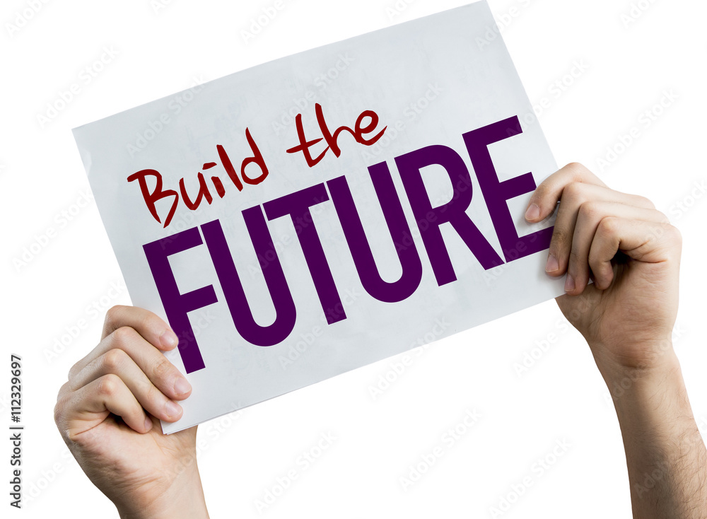 Build the Future placard isolated on white background Build the Future placard isolated on white background