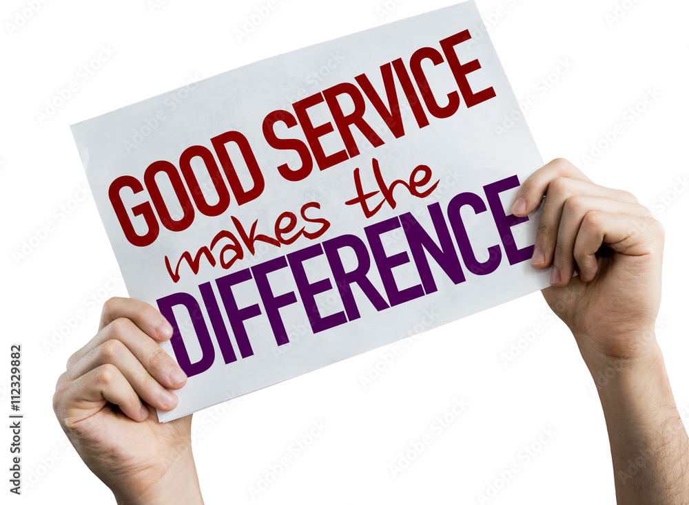 Good Service Makes the Difference placard isolated on white background Good Service Makes the Difference placard isolated on white background