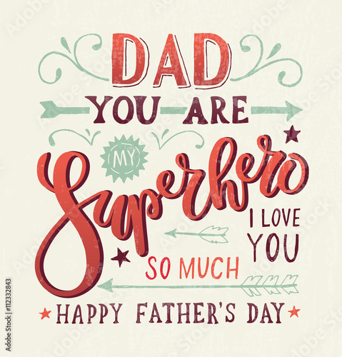 "Dad, you are my Superhero, I love you" for postcard or print