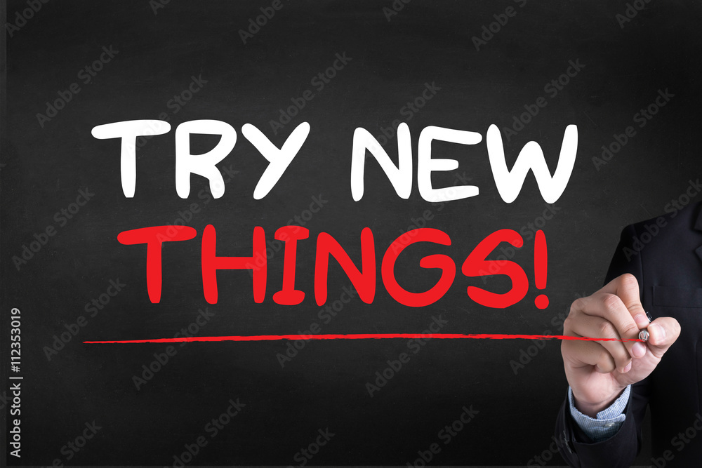 Fototapeta premium TRY NEW THINGS