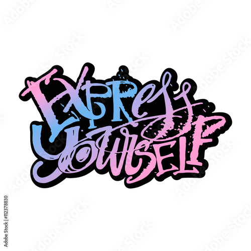 Express yourself concept hand lettering motivation poster.