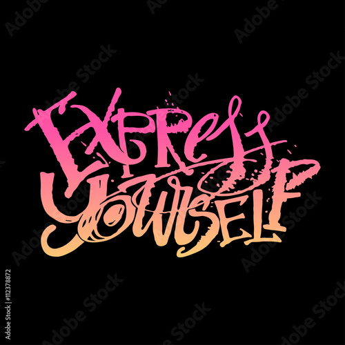 Express yourself concept hand lettering motivation poster.