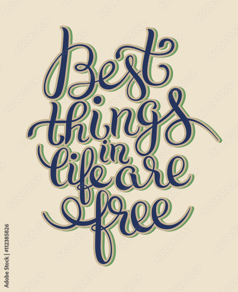 best thinks in life are free inspirational quote for your design best thinks in life are free inspirational quote for your design