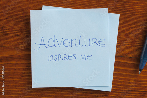 Adventures inspire me written on a note