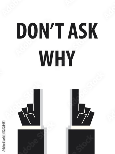 DON'T ASK WHY typography vector illustration
