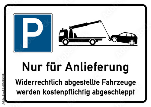 spr17 SignParkRaum - Nur f  r Anlieferung - Widerrechtlich abgestellte Fahrzeuge werden kostenpflichtig abgeschleppt - A2 A3 A4 Poster - g4400