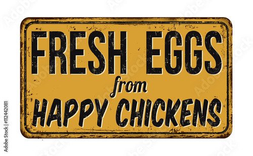 Fresh eggs from happy chickens rusty metal sign