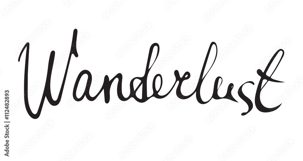 Hand drawn wanderlust word.Calligraphy.Ink and pen nib.Lettering Hand drawn wanderlust word.Calligraphy.Ink and pen nib.Lettering