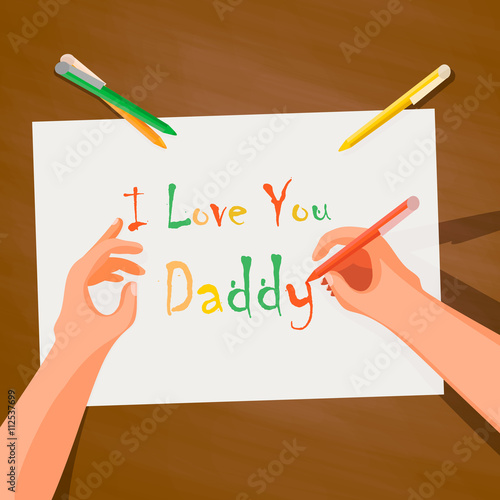 Top view on table paper, hand, I love you dad