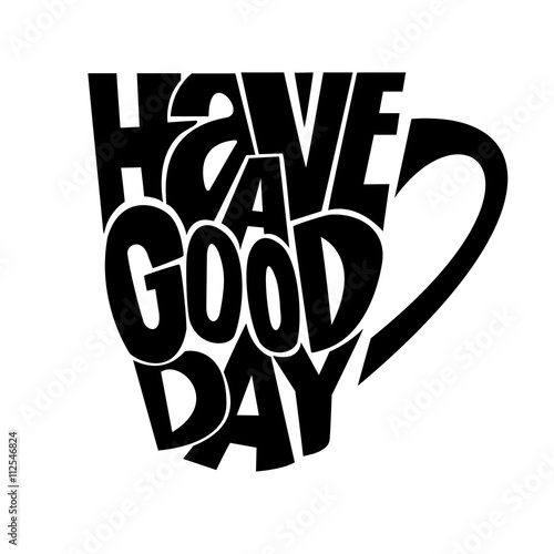 Hand drawn quote - Have a good day