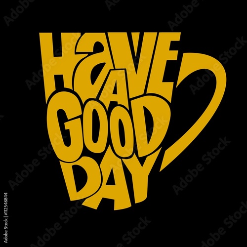 Hand drawn quote - Have a good day