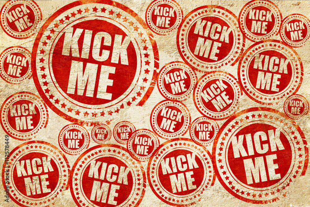 kick me, red stamp on a grunge paper texture kick me, red stamp on a grunge paper texture