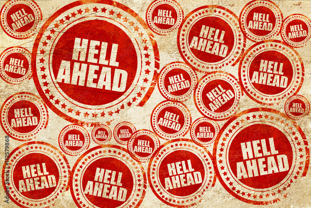 hell ahead, red stamp on a grunge paper texture