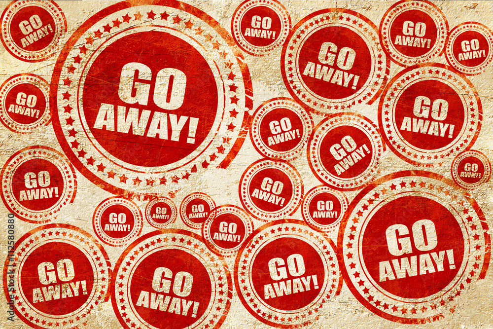 go away, red stamp on a grunge paper texture