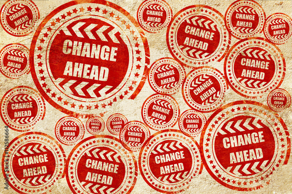 Change ahead sign, red stamp on a grunge paper texture