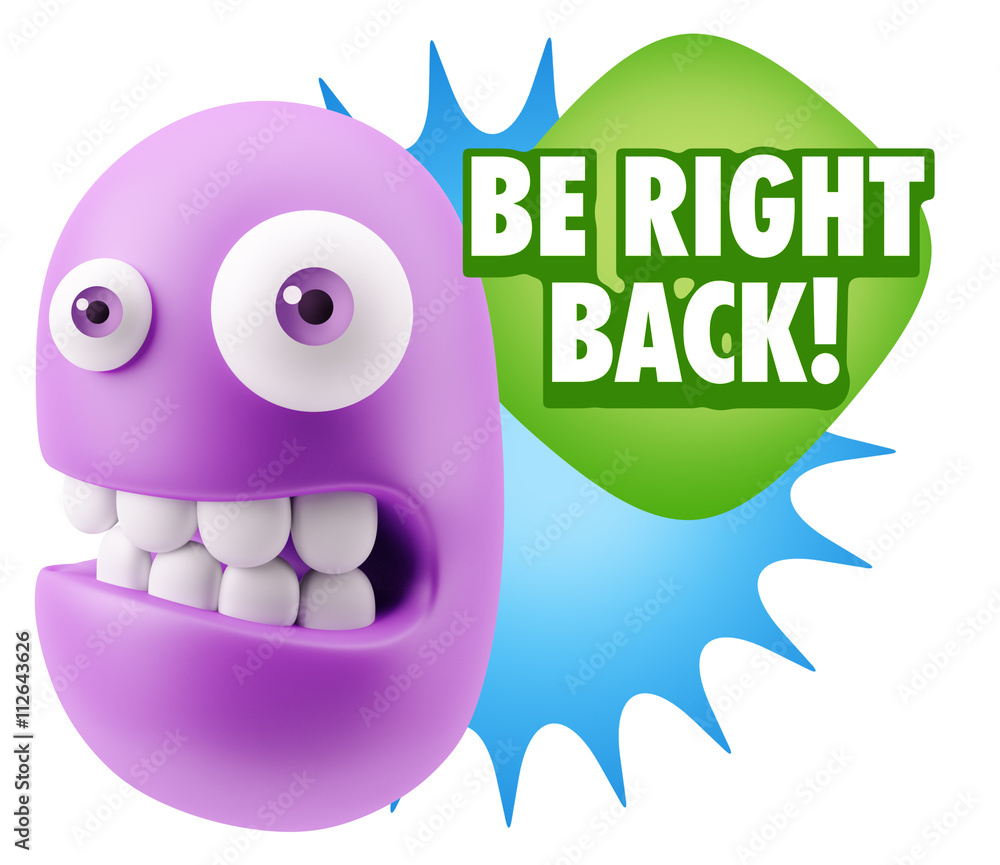 3d Rendering Smile Character Emoticon Expression saying Be Right 3d Rendering Smile Character Emoticon Expression saying Be Right