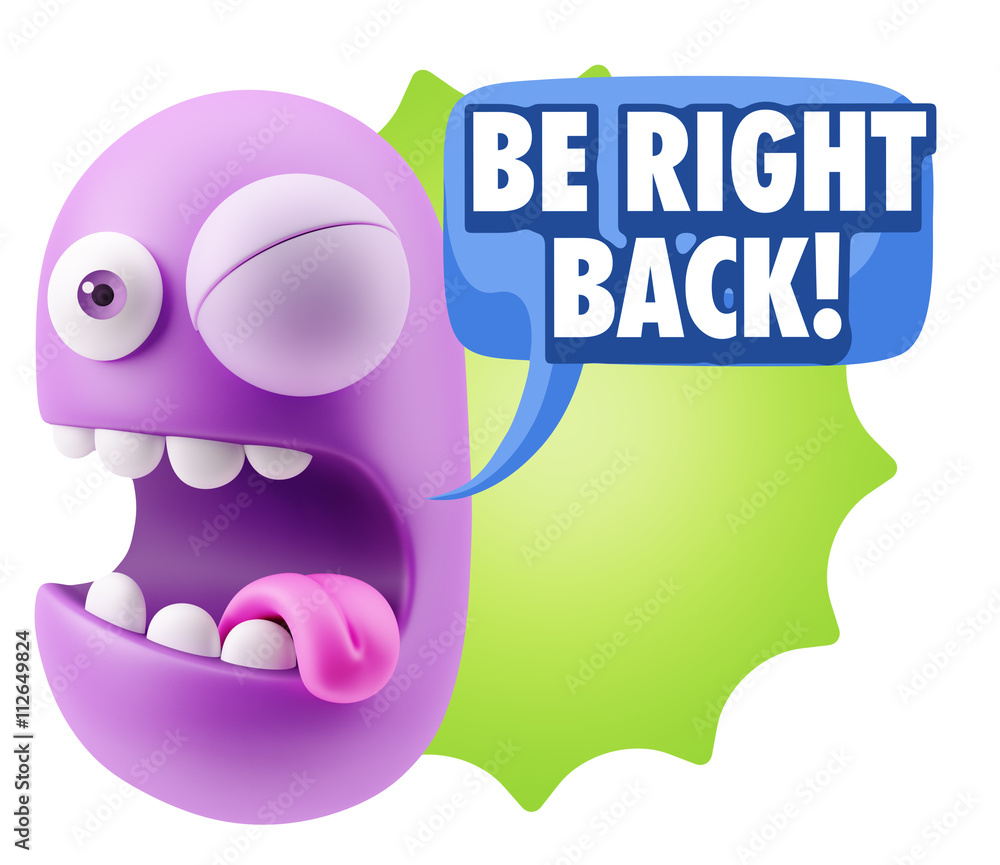 3d Rendering Smile Character Emoticon Expression saying Be Right