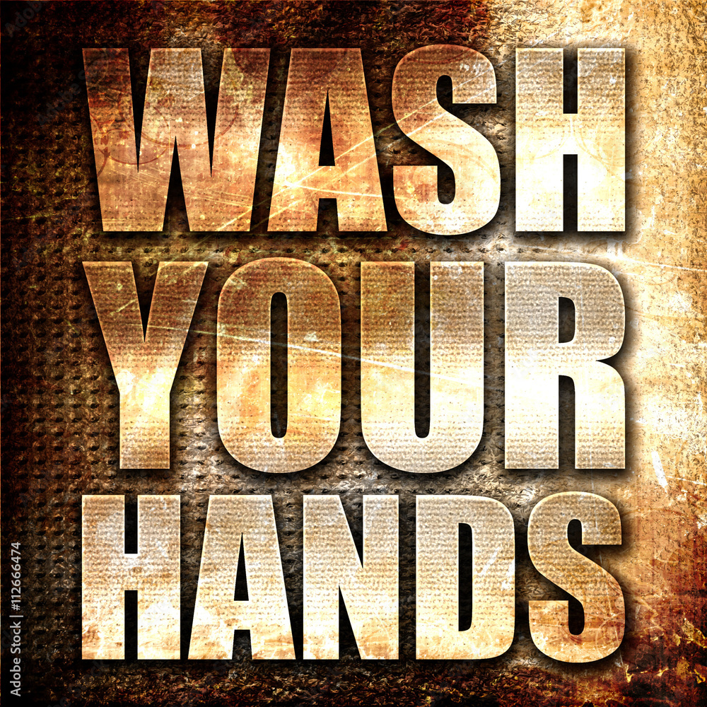 wash your hands, 3D rendering, metal text on rust background wash your hands, 3D rendering, metal text on rust background