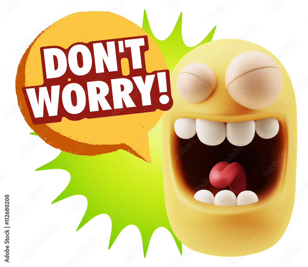 3d Rendering Smile Character Emoticon Expression saying Dont Wor 3d Rendering Smile Character Emoticon Expression saying Dont Wor