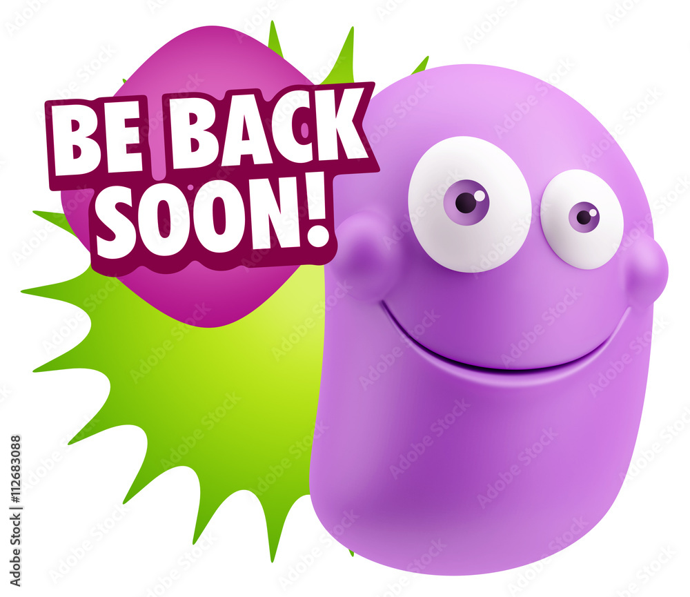 3d Rendering Smile Character Emoticon Expression saying Be Back 3d Rendering Smile Character Emoticon Expression saying Be Back