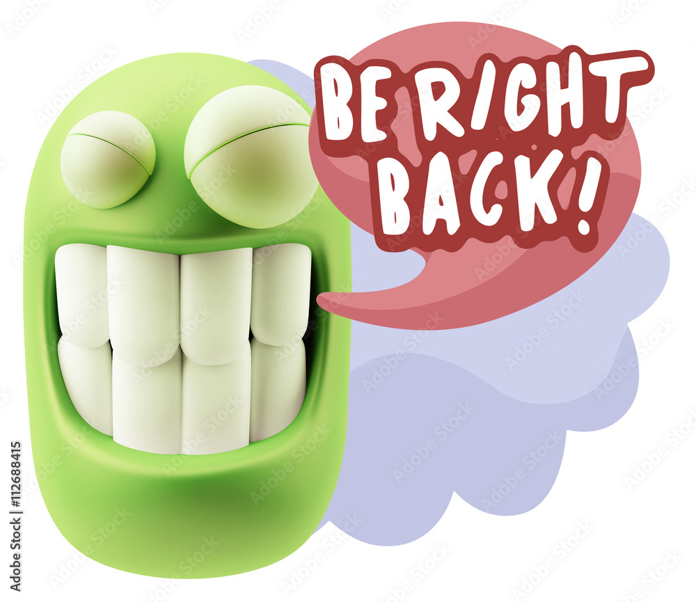 3d Rendering Smile Character Emoticon Expression saying Be Right 3d Rendering Smile Character Emoticon Expression saying Be Right