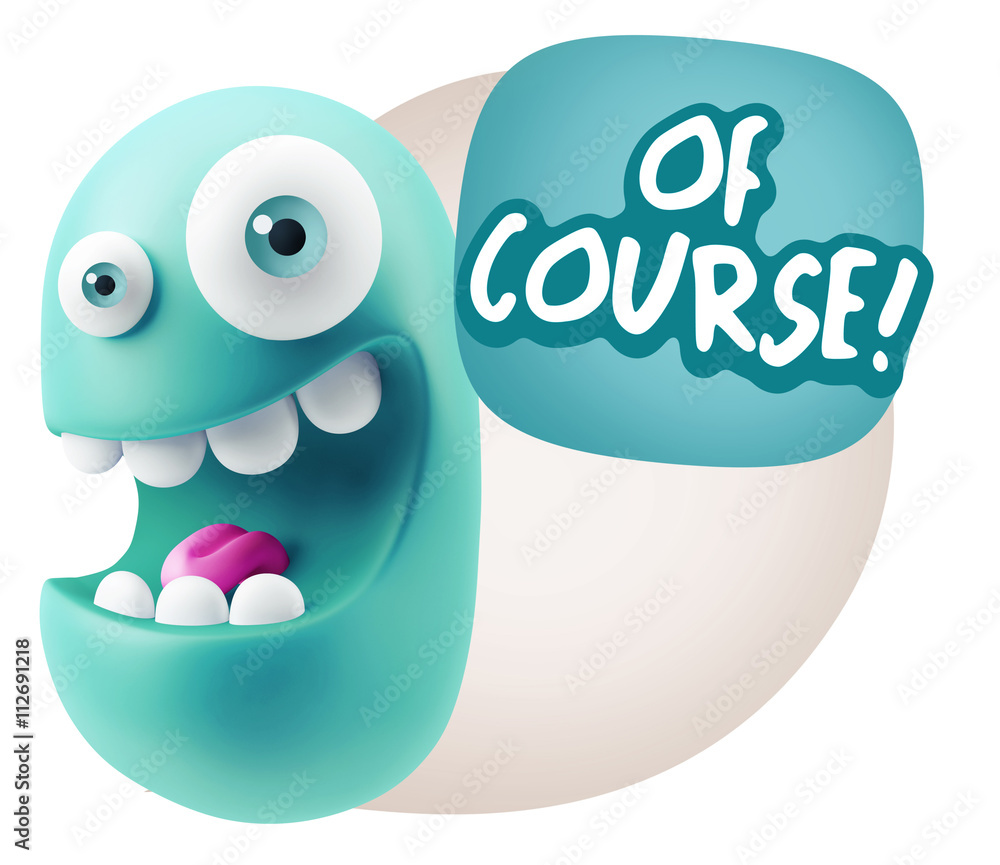 3d Rendering Smile Character Emoticon Expression saying Of Cours 3d Rendering Smile Character Emoticon Expression saying Of Cours