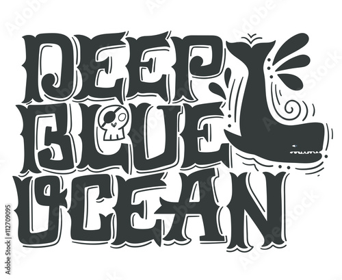 Deep blue ocean. Nautical quote. Hand drawn vintage illustration