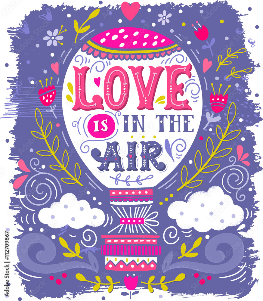 Love is in the air. Hand drawn vintage print with a hot air ball