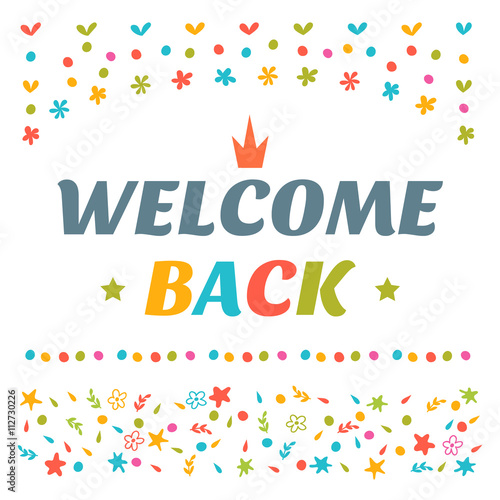 Welcome back text with colorful design elements. Decorative lett