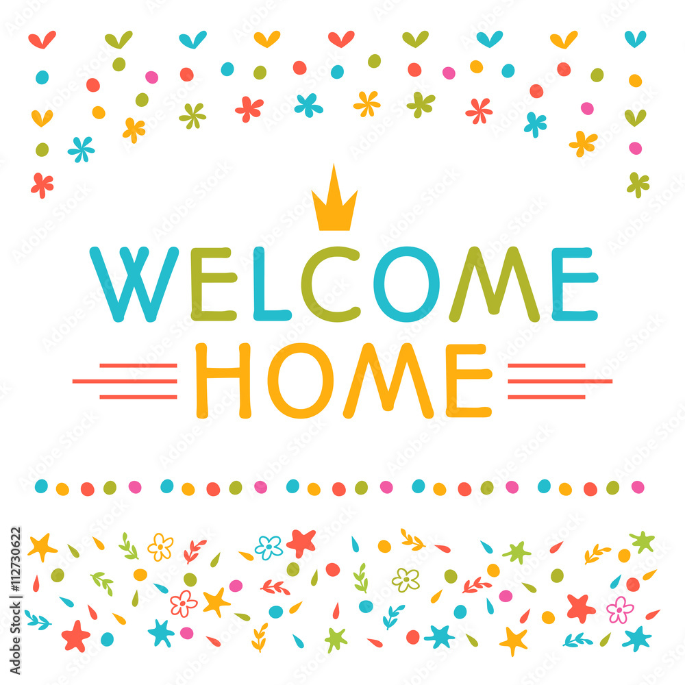 Welcome home text with colorful design elements. Postcard. Cute
