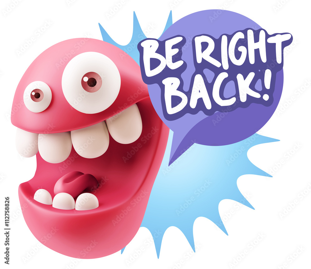 3d Rendering Smile Character Emoticon Expression saying Be Right 3d Rendering Smile Character Emoticon Expression saying Be Right