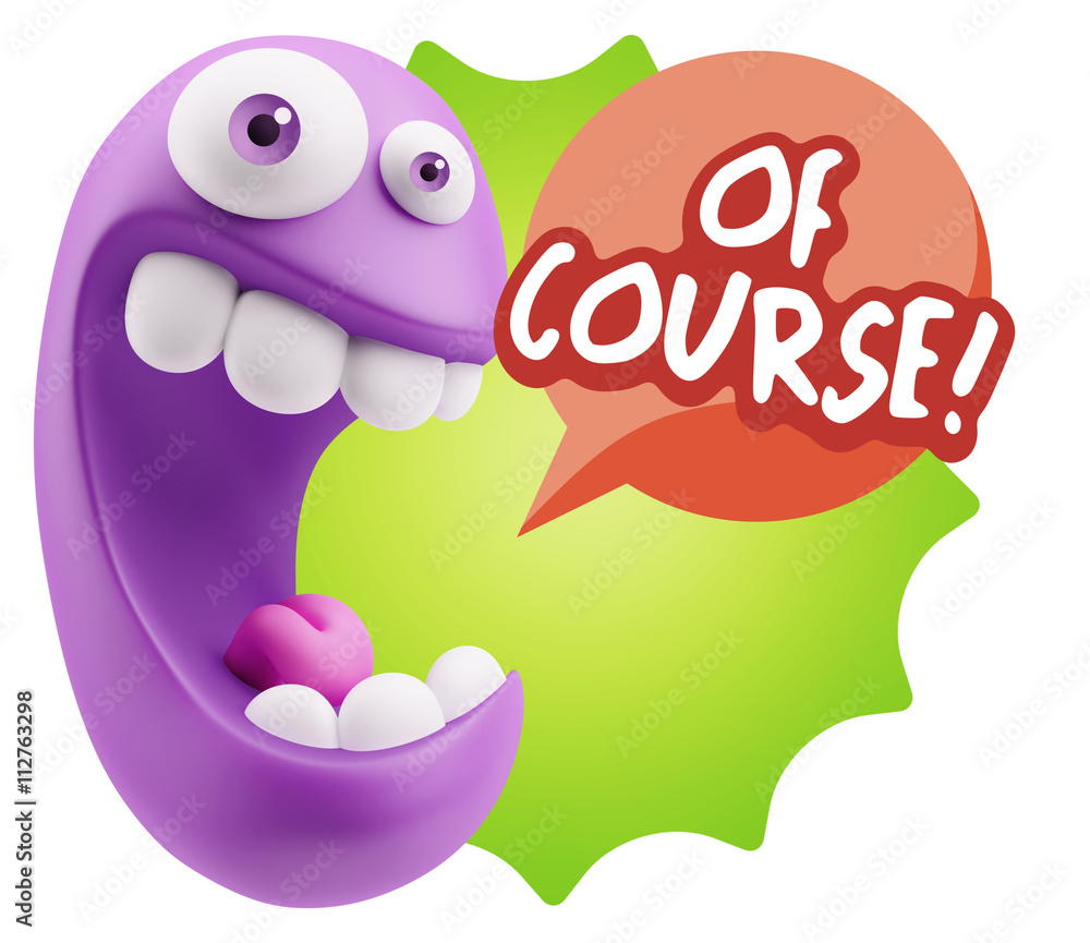 3d Rendering Smile Character Emoticon Expression saying Of Cours 3d Rendering Smile Character Emoticon Expression saying Of Cours