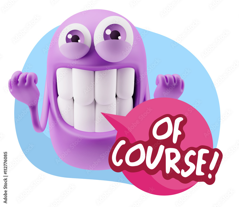 3d Rendering Smile Character Emoticon Expression saying Of Cours 3d Rendering Smile Character Emoticon Expression saying Of Cours