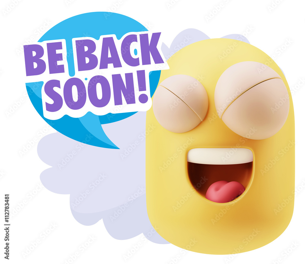 3d Rendering Smile Character Emoticon Expression saying Be Back 3d Rendering Smile Character Emoticon Expression saying Be Back