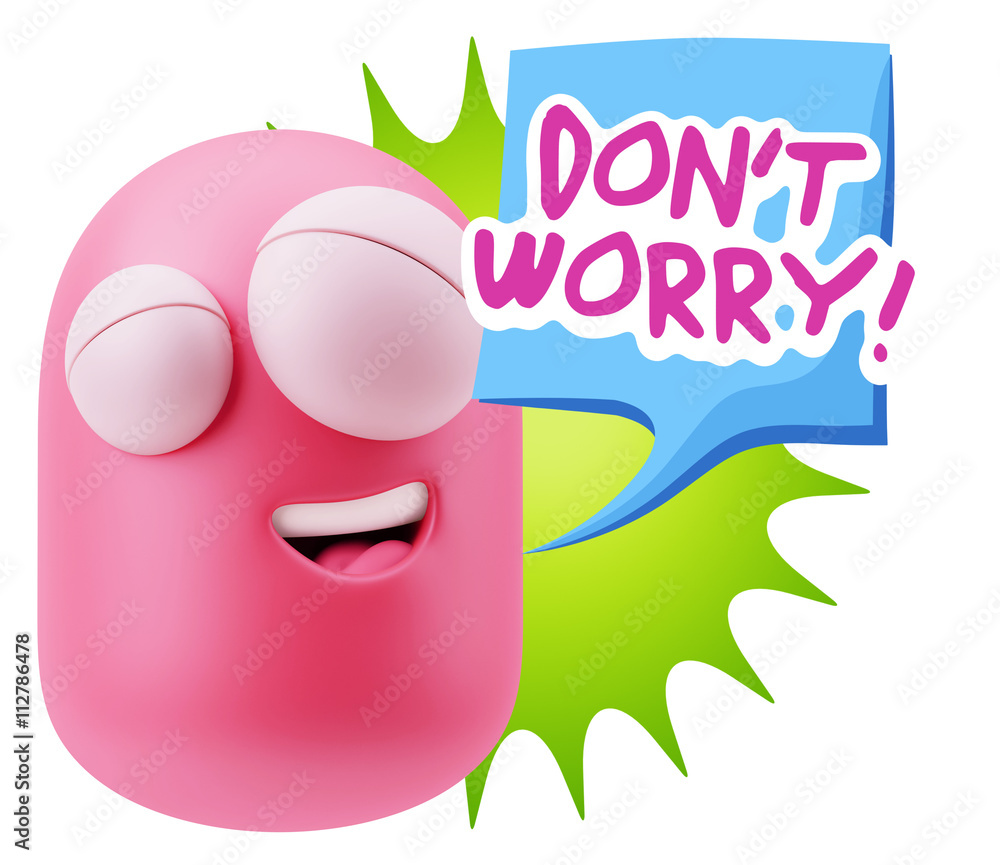 3d Rendering Smile Character Emoticon Expression saying Dont Wor 3d Rendering Smile Character Emoticon Expression saying Dont Wor