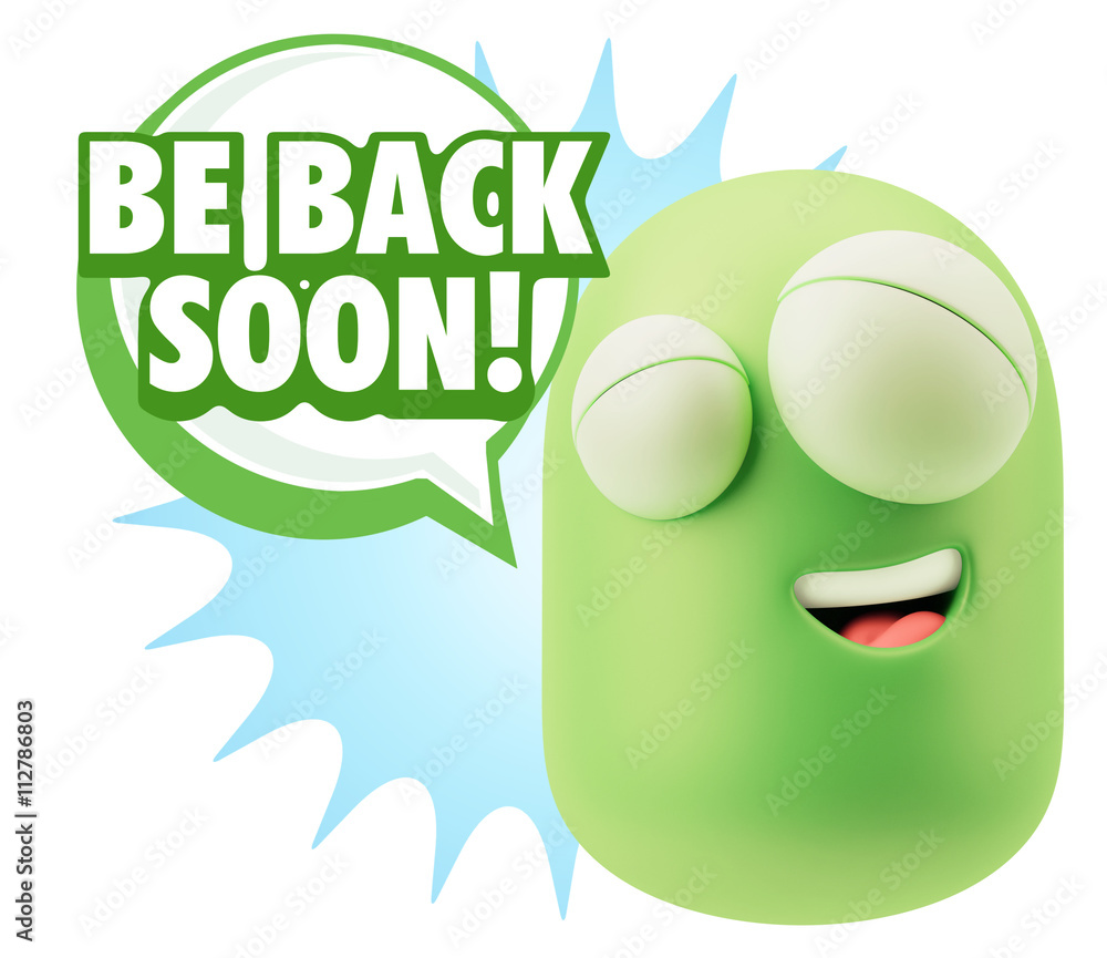 3d Rendering Smile Character Emoticon Expression saying Be Back 3d Rendering Smile Character Emoticon Expression saying Be Back